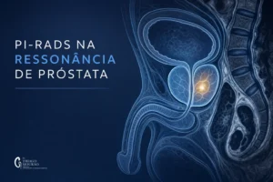 PI-RADS ressonância próstata — PI-RADS na Ressonância de Próstata | Dr. Thiago Mourão